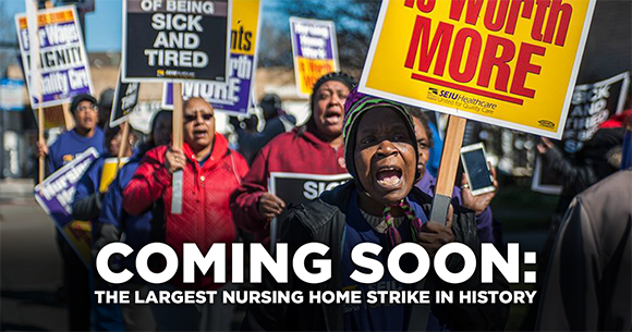 Coming Soon Largest Nursing Home Strike_580